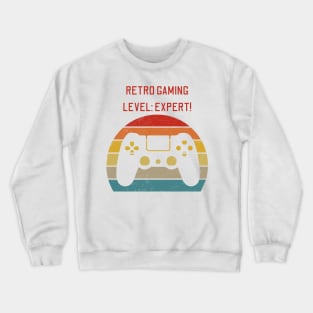 Retro Gaming Level: Expert! Retro Games Lover Crewneck Sweatshirt